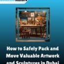 Safely Pack and move valuable artwork