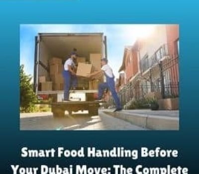 Food Handling Before Your Dubai Move